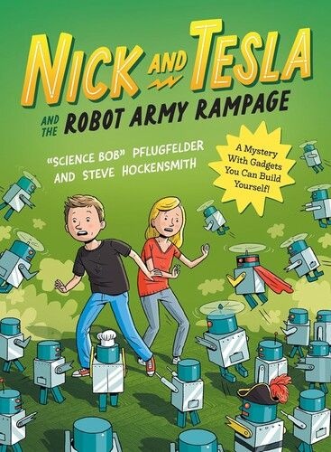 영문 영어 유아 도서 Nick and Tesla #2: the Robot Army Rampage Paperback 미국판 A Mystery with Gadgets You Can Build Yourself 1656851