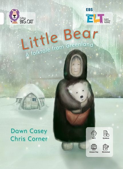 EBS EBS ELT Big Cat Band 10: Little Bear: A Folktale From Greenland
