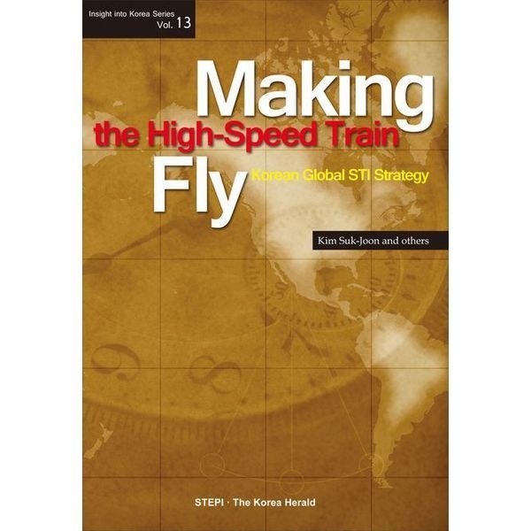 Making the High speed Train Fly: Korean Global STI Strategy