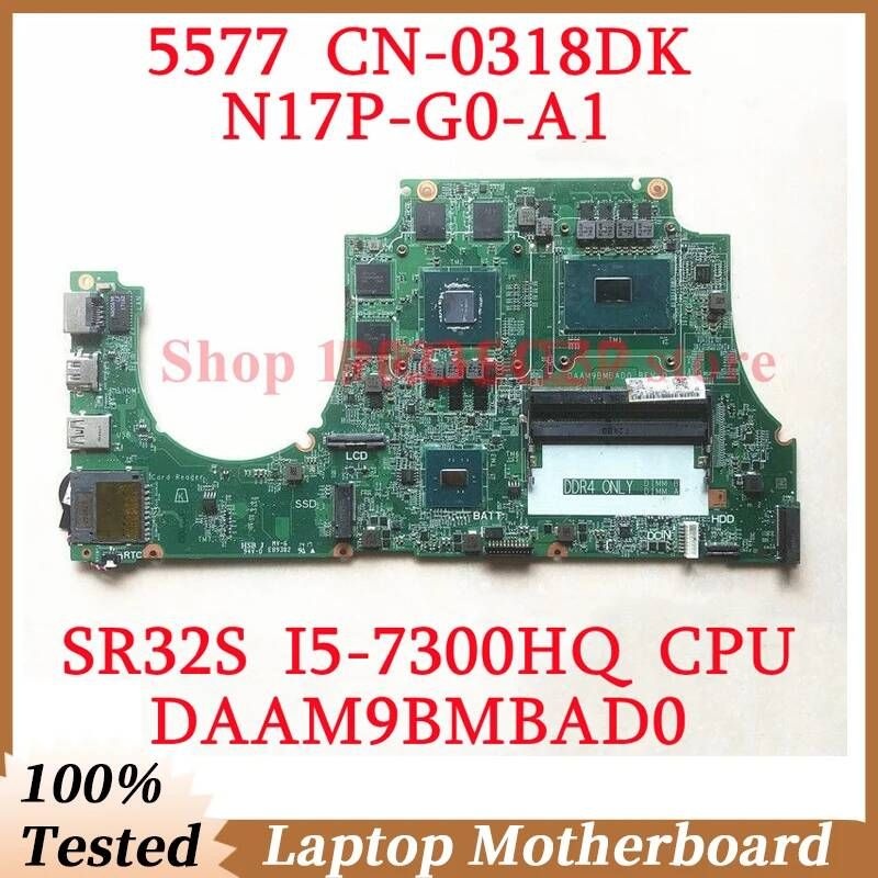 [해외] 마더보드 메인보드 DELL 5577 CN-0318DK 0318DK 318DK 함께 SR32S I5-7300HQ CPU 메인 DAAM9BMBAD0 노트북 마더 보드 N17P-G0-A1 100% 테