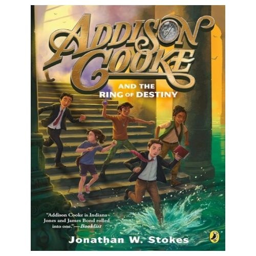 Jonathan W Stokes Addison Cooke #3: Addison Cooke and the Ring of Destiny Jonathan W Stokes (735891)