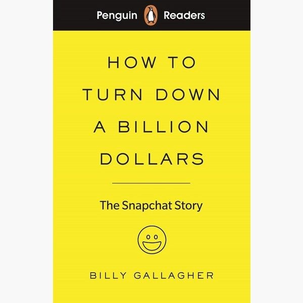 PenguinBooksLtd Penguin Readers Level 2: How to Turn Down a Billion Dollars : The Snapchat Story (ELT Graded Reade..PenguinBooksLtd(1977949)