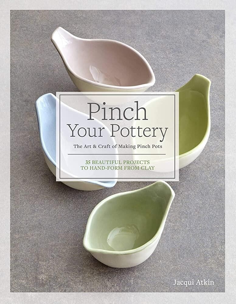 Quarry Books [해외] Pinch Your Pottery: The Art & Craft of Making Pots - 35 Beautiful Projects to Hand-form from Clay 427601
